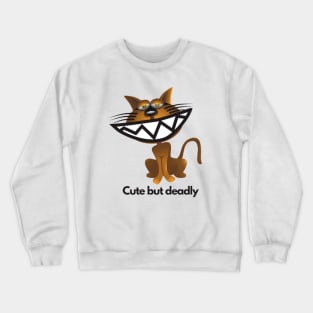 Cute but deadly Crewneck Sweatshirt